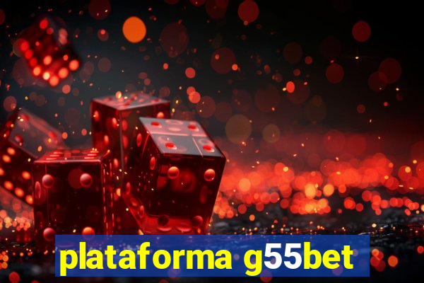 plataforma g55bet